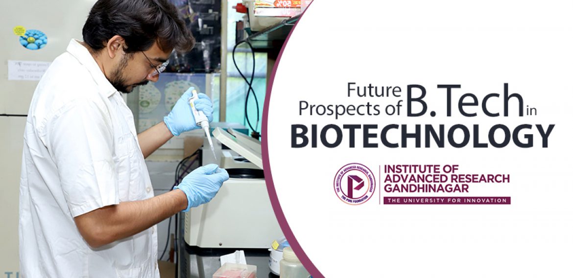 Future Prospects Of B. Tech In Biotechnology